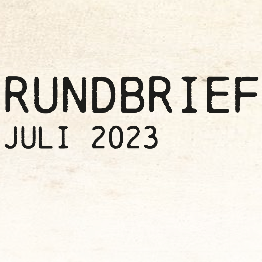 You are currently viewing Rundbrief – Juli 2023